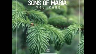 Sons of Maria  You Care Original Club Mix [upl. by Eindys610]