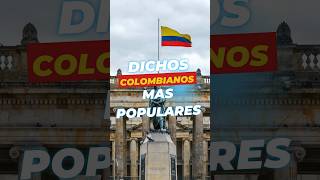 Dichos Colombianos Más Populares Expresiones Típicas que Todo Colombiano Conoce [upl. by Areem655]