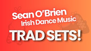 Irish Dance Traditional Sets by Sean OBrien [upl. by Benjamin]