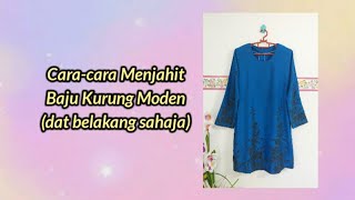 Cara Menjahit Baju Kurung Moden dat belakang sahaja [upl. by Dubenko]