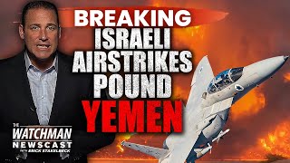 Israel MASSIVE Strikes on Yemen’s Houthis After Tel Aviv Attack WARNING to Iran  Watchman Newscast [upl. by Idou206]