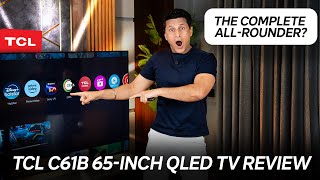 TCL C61B 65Inch QLED TV Review  The Complete Allrounder [upl. by Amy597]