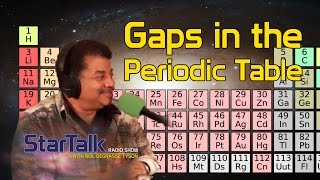 Neil deGrasse Tyson Gaps in the Periodic Table [upl. by Ranice]