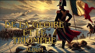 De la GLoire et le Triomphe  chansons originales ou remixées  napoleon [upl. by Hamlani]