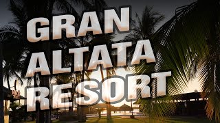 GRAN ALTATA RESORT [upl. by Wini]