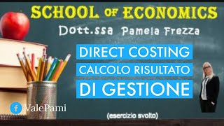 Direct Costing e calcolo del Risultato economico esercizio svolto [upl. by Modesta]