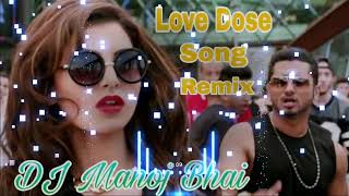 Love Dose remix dj song yo yo Honey Singh DJ Manoj Bhai [upl. by Hayes]