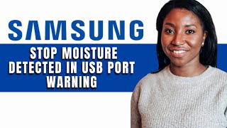 HOW TO STOP SAMSUNG MOISTURE DETECTED IN USB PORT WARNING [upl. by Suoivatra204]