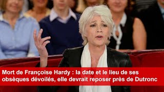 Mort de Françoise Hardy  la date et le lieu de ses obsèques dévoilés [upl. by Suryt]