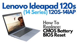 How To Replace CMOS Battery  BIOS Reset  Lenovo Ideapad 120s14iap Laptop Computer [upl. by Vadim]