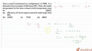 A Carnot engine whose efficiency is 40 takes in heat from a source maintained [upl. by Nerhe768]