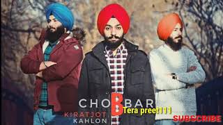 Chobbar  kiratjot kahlon full song video  Latest Punjabi song 2018  Tera preet111 [upl. by Yeuh]