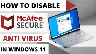 How To Disable McAfee Antivirus in Windows 11 2022  Turn off McAfee Antivirus in Windows 11 [upl. by Ahseikal]