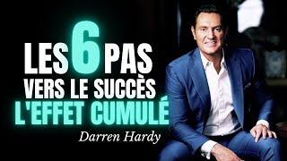 LEffet Cumulé De Darren Hardy Résumé Du Livre Les 6 Pas Pour Atteindre Ses Objectifs [upl. by Alwyn]