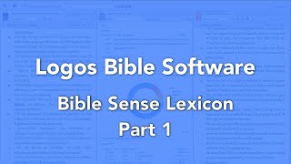 Logos Bible Software Bible Sense Lexicon Part 1 [upl. by Ewell954]