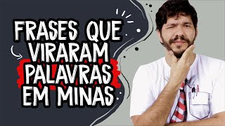 14 frases que viraram palavras em Minas Gerais [upl. by Aidnis912]