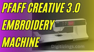 Pfaff Creative 3 0 Embroidery Machine Review  Featurs amp Price [upl. by Fiske8]