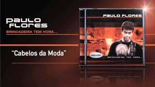 Paulo Flores  Cabelos Da Moda Official Audio 2001 [upl. by Tloh21]