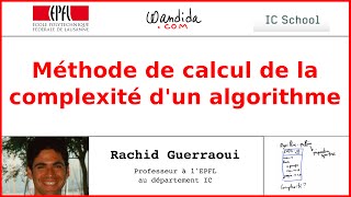 Méthode de calcul de la complexité dun algorithme  Rachid Guerraoui [upl. by Bartolomeo457]