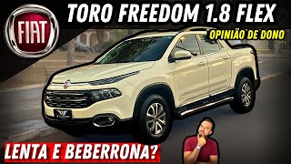 Fiat Toro Freedom 18 Flex 2018 É BOA ou é BOMBA OPINIÃO DE DONO [upl. by Llednor]