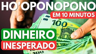 HOOPONOPONO EM 10 MINUTOS  PARA DINHEIRO INESPERADO [upl. by Theresina]