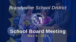 Brandywine School District Board of Education Meeting  May 6 2024 [upl. by Uzzia]