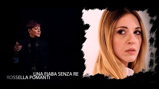 ROSSELLA POMANTI  UNA FIABA SENZA RE Official Videoclip [upl. by Davide731]