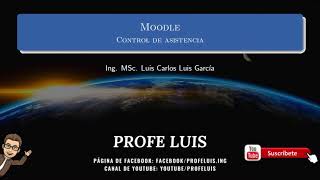 Moodle Tutorial 2021 Control de asistencia [upl. by Ervine887]