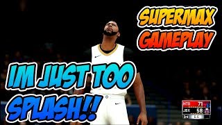 IM JUST TOO SPLASH SUPERMAX GAMEPLAYNBA 2k18 MyTeam [upl. by Etnuahs]