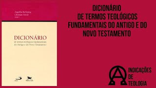 Dicionário de Temos Teológicos Fundamentais do Antigo e Novo Testamento teologia cristianismo [upl. by Ebehp]