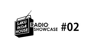 SAKU IN DA HOUSE RADIO SHOWCASE 02 【街コン血戦篇】 [upl. by Eilarol376]