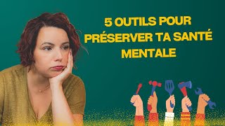 5 outils pour préserver ta santé mentale [upl. by Mercado]