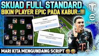 SKUAD FULL STANDARD BIKIN PLAYER EPIC PADA KABUR APA INI SCRIPT GAMEPLAY eFootball 2025 Mobile [upl. by Nevah90]