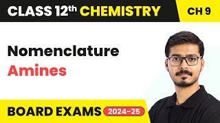 Nomenclature  Amines  Class 12 Chemistry Chapter 9  CBSE 202425 [upl. by Tupler799]