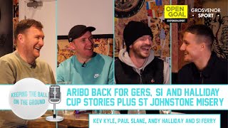 ARIBO BACK FOR GERS SI amp HALLIDAY CUP STORIES amp ST JOHNSTONE MISERY Keeping The Ball On The Ground [upl. by Yennor]