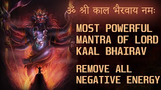 Kaal Bhairav Mantra  Shiv Mantra  Most Powerful Mantra  Remove All Negative Energy [upl. by Klarrisa]