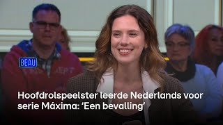 Hoofdrolspeelster leerde Nederlands voor serie Máxima ‘Een bevalling’  Beau [upl. by Rossie]