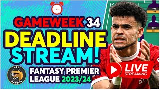 FPL DEADLINE STREAM DOUBLE GAMEWEEK 34  FREE HIT ACTIVE  Fantasy Premier League Tips 202324 [upl. by Cohligan]