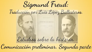 Estudios sobre la histeria Comunicación preliminar 2 Traducción por Luis López Ballesteros [upl. by Bergstein]