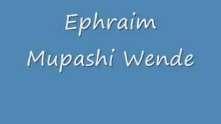 Ephraim Mupashi Wende [upl. by Roley746]