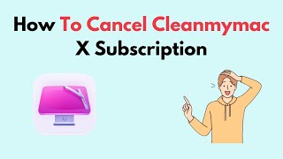 How To Cancel Cleanmymac X Subscription [upl. by Sybyl310]