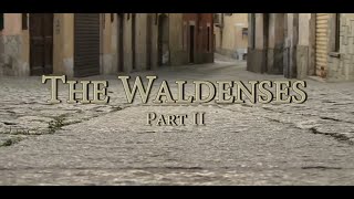 The Waldenses Part 2 Updated [upl. by Shanks107]