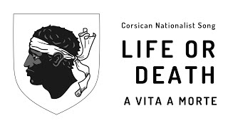 Corsican Nationalist Song  Life or Death [upl. by Manly]