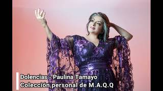 Dolencias  Paulina Tamayo [upl. by Mullins341]