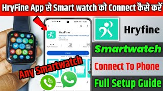 hryfine smart watch ko mobile se kaise connect kare  Connect To HryFine App Any Smartwatch [upl. by Huebner649]