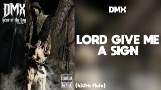 DMX  Lord Give Me A Sign 432Hz [upl. by Lytsirhc]