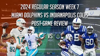 2024 Week 7 PostGame Review Miami Dolphins vs Indianapolis Colts [upl. by Annawahs]