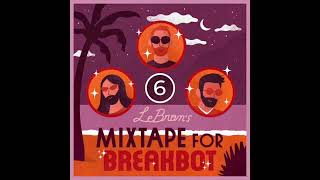 LeBRON Mixtape for Breakbot 6 [upl. by Nywde]