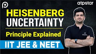 Heisenberg Uncertainty Principle  Class 11  IIT JEE amp NEET  Vineet Khatri  ATP STAR [upl. by Miltie]