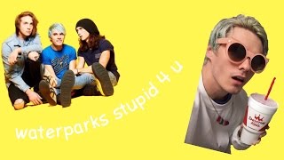 Waterparks stupid for you except every time awsten says stupid it gets faster [upl. by Leinad603]